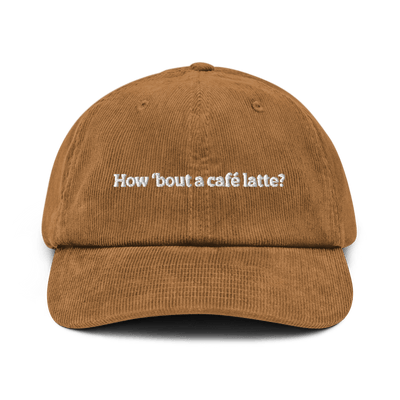 How 'bout a caffe latte Corduroy hat - Camel - Just Another Cap Store