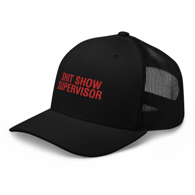 Shit Show Supervisor Trucker Cap - Black - Just Another Cap Store