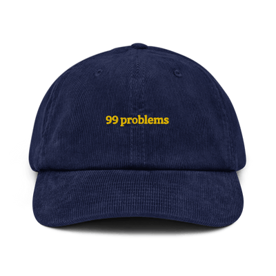 99 problems Corduroy hat - Oxford Navy - - Just Another Cap Store