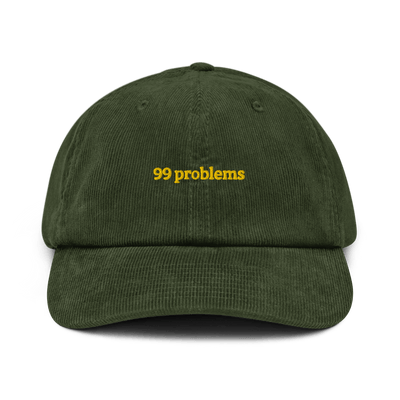 99 problems Corduroy hat - Dark Olive - - Just Another Cap Store