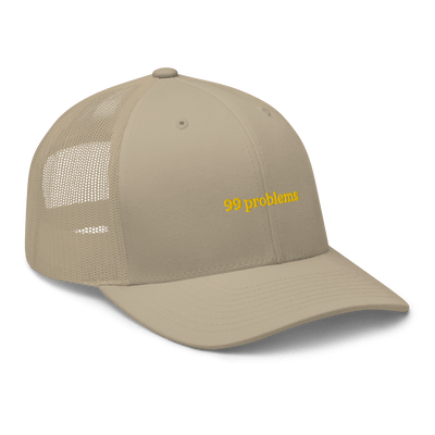 99 problems Trucker Cap - Khaki - - Just Another Cap Store