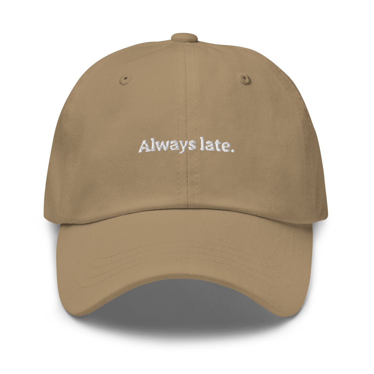 Always Late. Dad hat