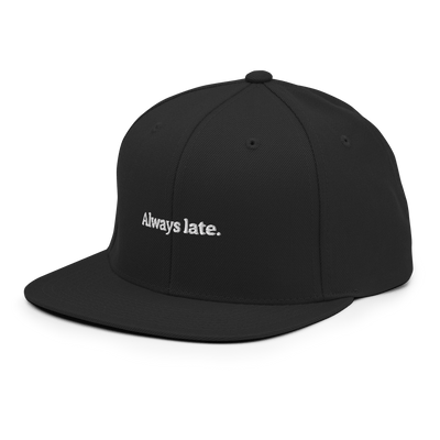 Always Late. Snapback Hat - Black - - Just Another Cap Store