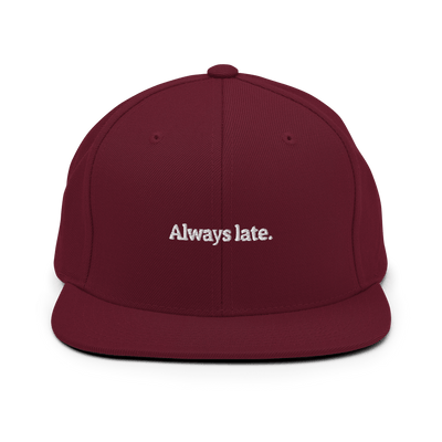 Always Late. Snapback Hat - Maroon - - Just Another Cap Store
