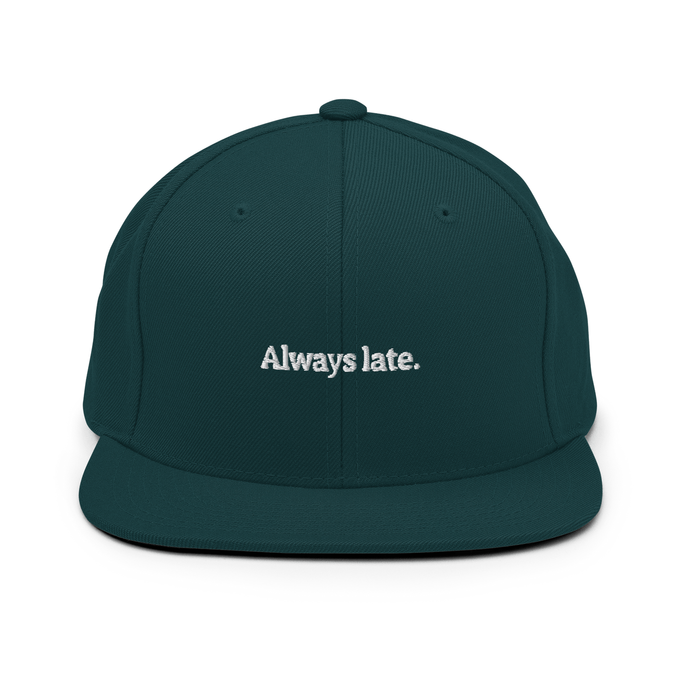 Always Late. Snapback Hat - Spruce - - Just Another Cap Store