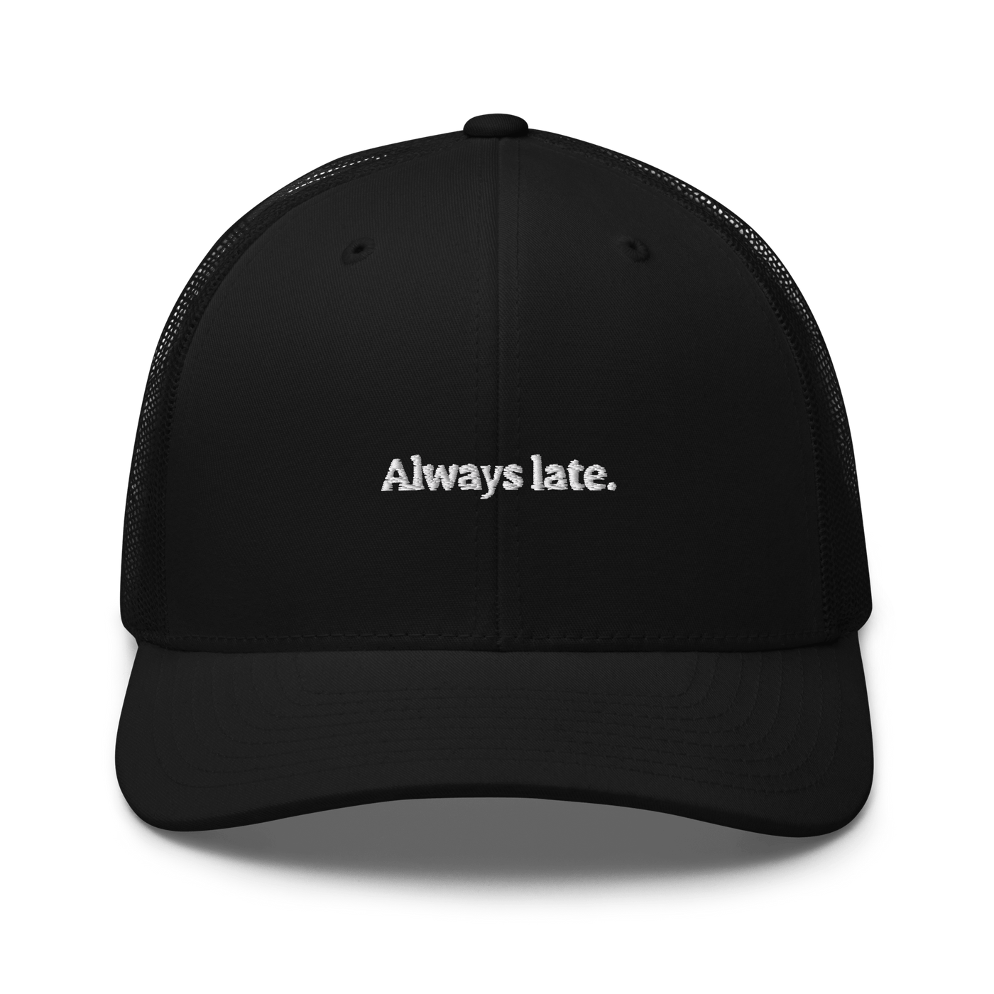Always Late. Trucker Cap - Black - - Just Another Cap Store