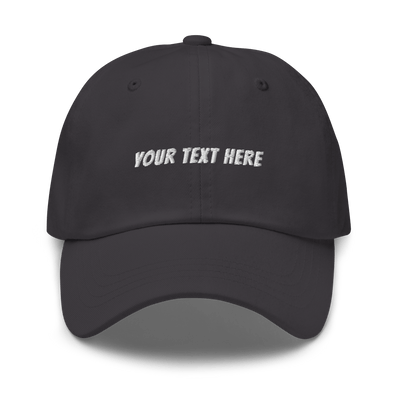 Customize Your Own Dad hat - Banger Font - Dark Grey - - Just Another Cap Store