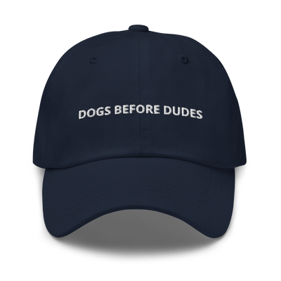 Dogs before Dudes Dad hat - Navy - - Just Another Cap Store