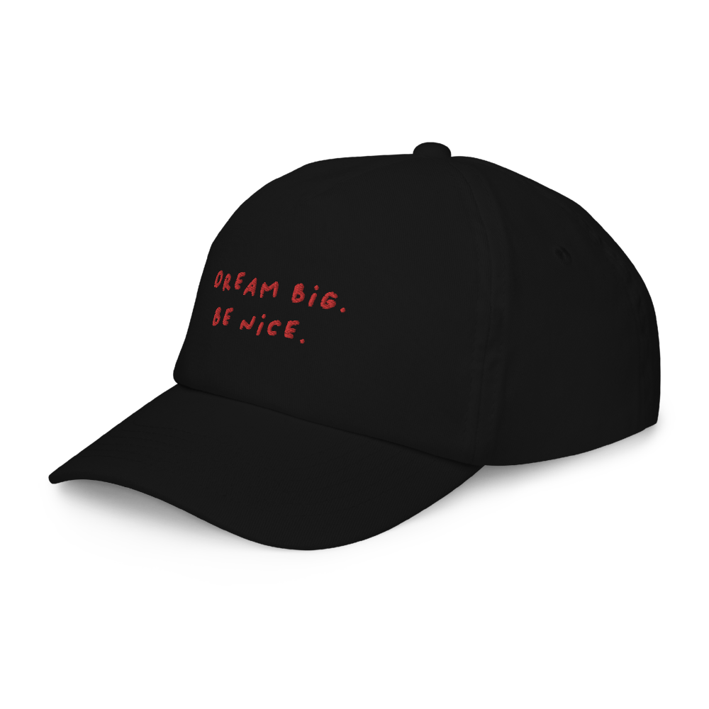 Dream Big. Be Nice. Kids cap - Black - - Just Another Cap Store
