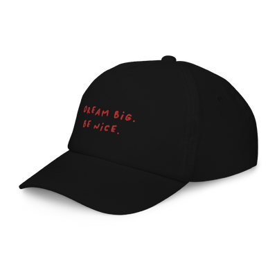 Dream Big. Be Nice. Kids cap - Black - - Just Another Cap Store