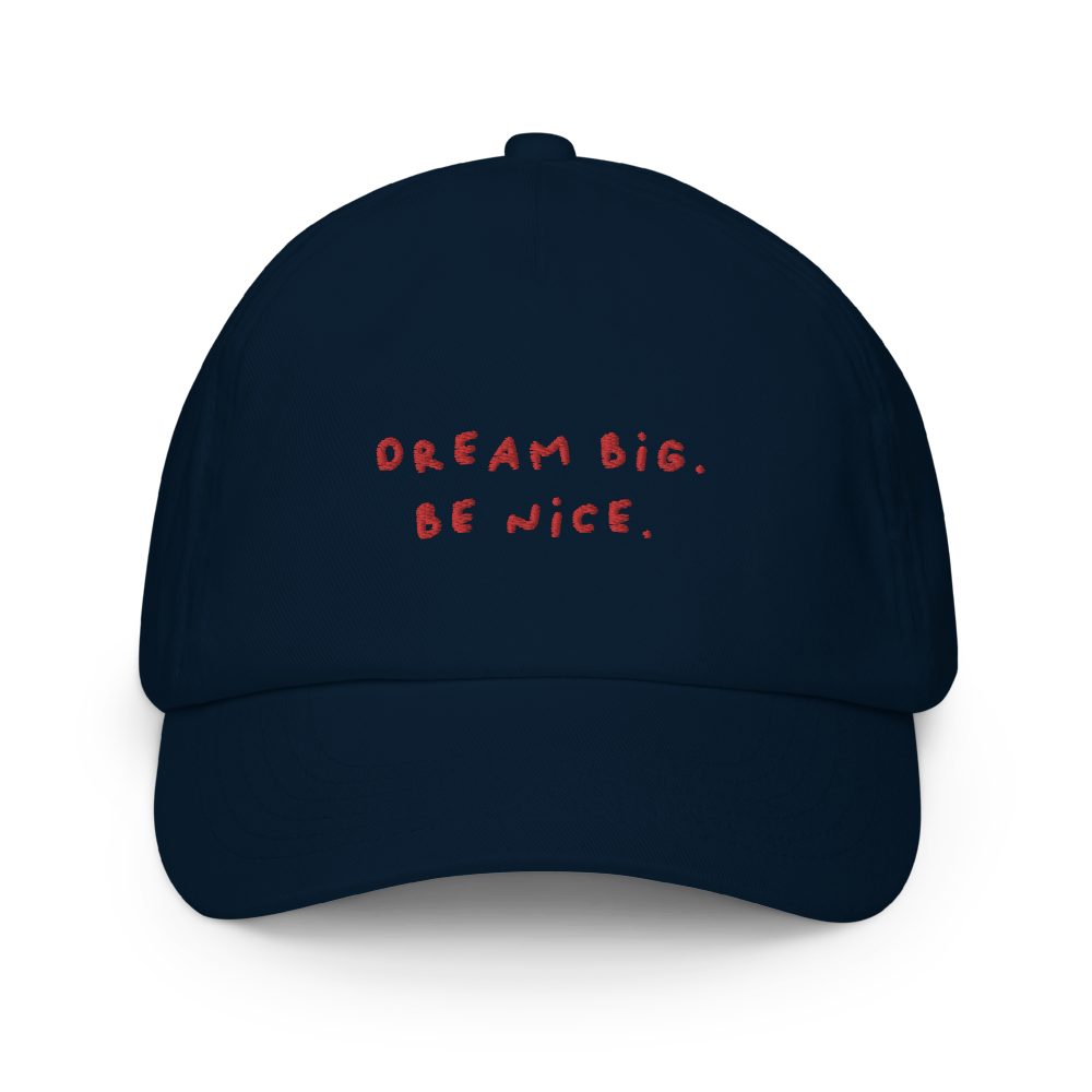 Dream Big. Be Nice. Kids cap - Navy - - Just Another Cap Store