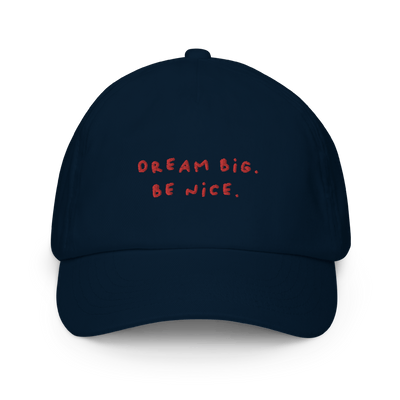 Dream Big. Be Nice. Kids cap - Navy - - Just Another Cap Store