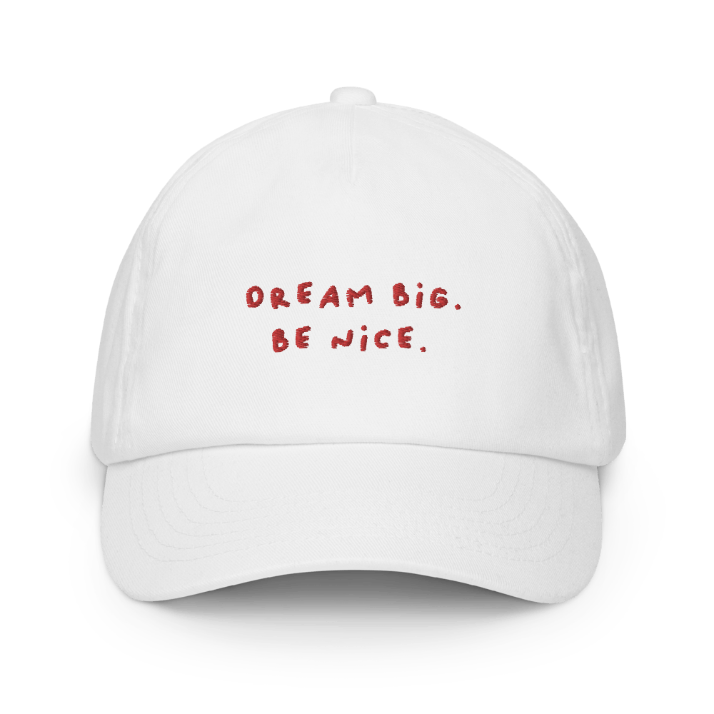 Dream Big. Be Nice. Kids cap - White - - Just Another Cap Store