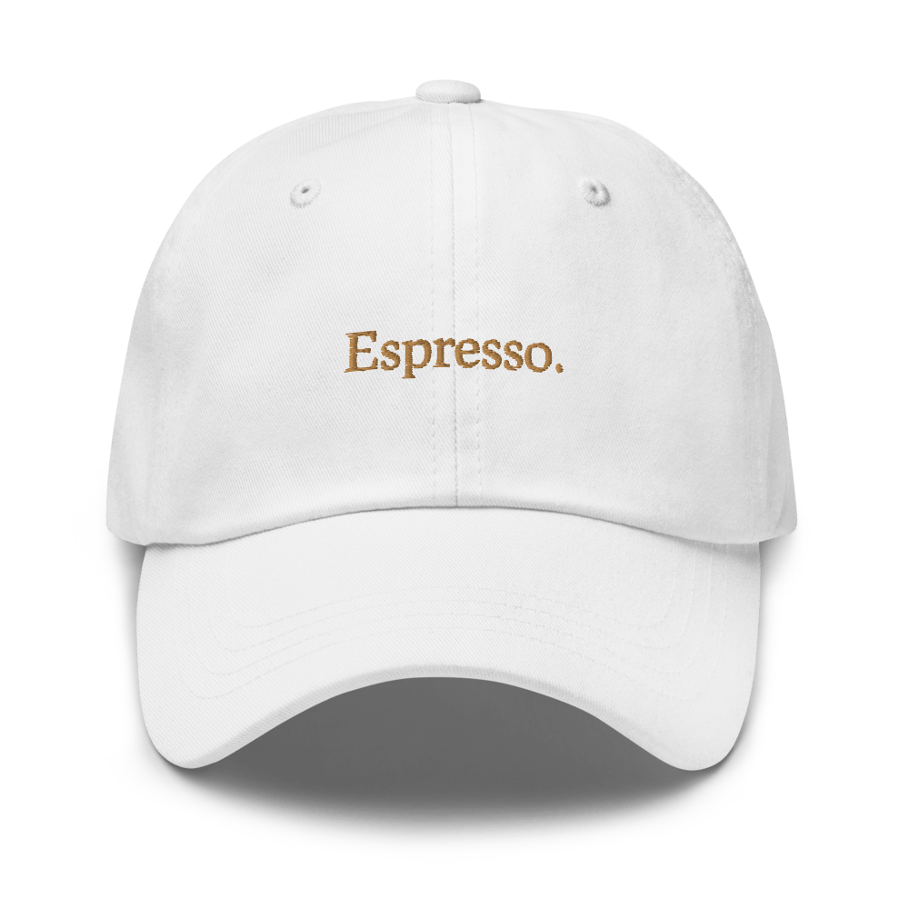 Espresso. Dad hat