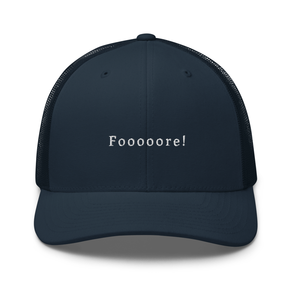 Fooooore! Trucker Cap - Navy - - Just Another Cap Store