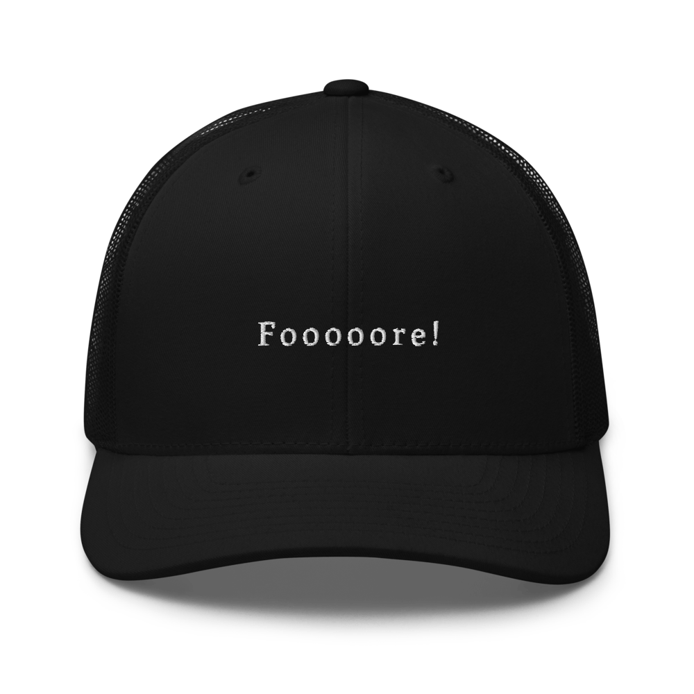Fooooore! Trucker Cap - Black - - Just Another Cap Store
