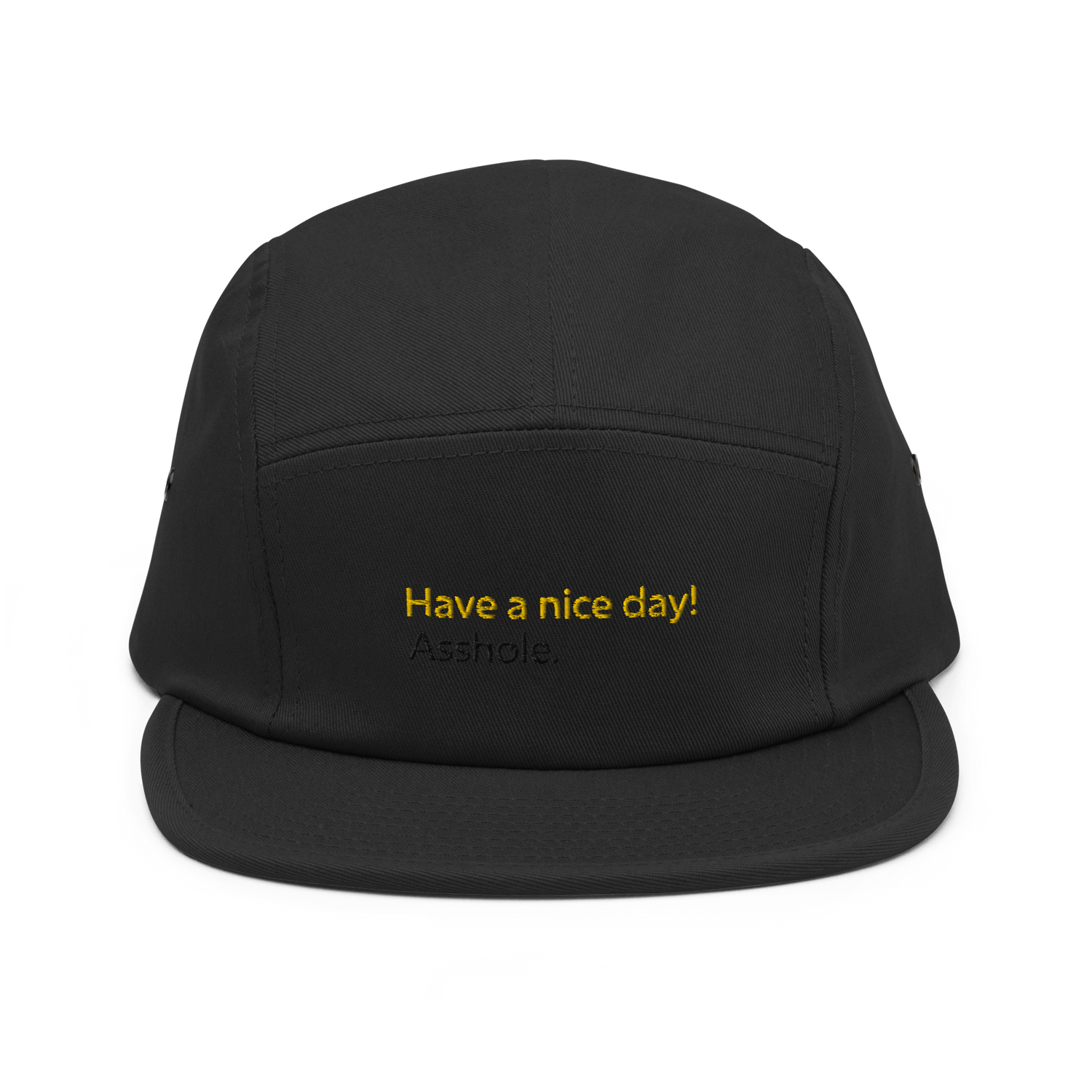 Have a nice day! (asshole) Five Panel Cap