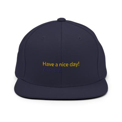 Have a nice day! (asshole) Snapback Hat - Navy - - Just Another Cap Store