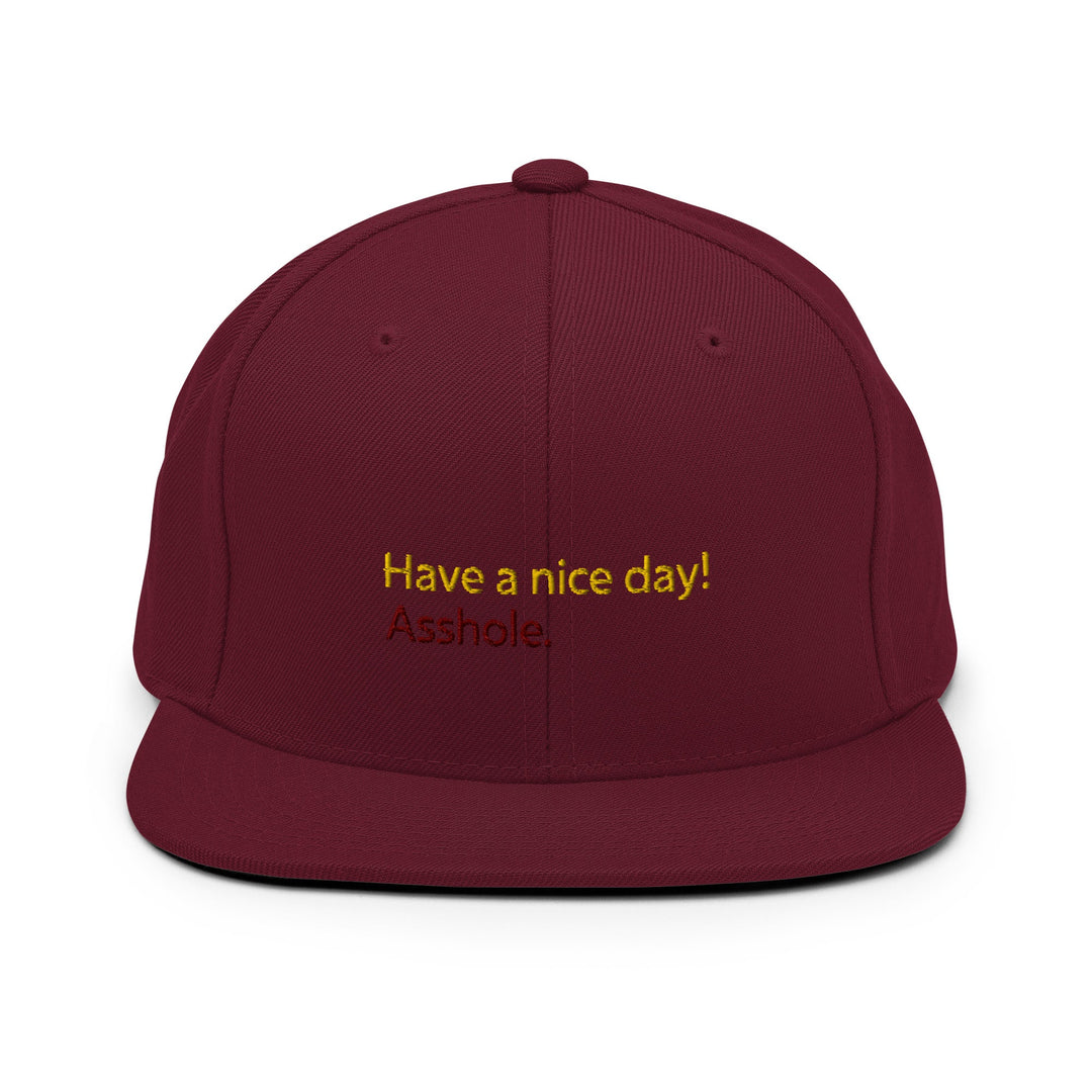 Have a nice day! (asshole) Snapback Hat