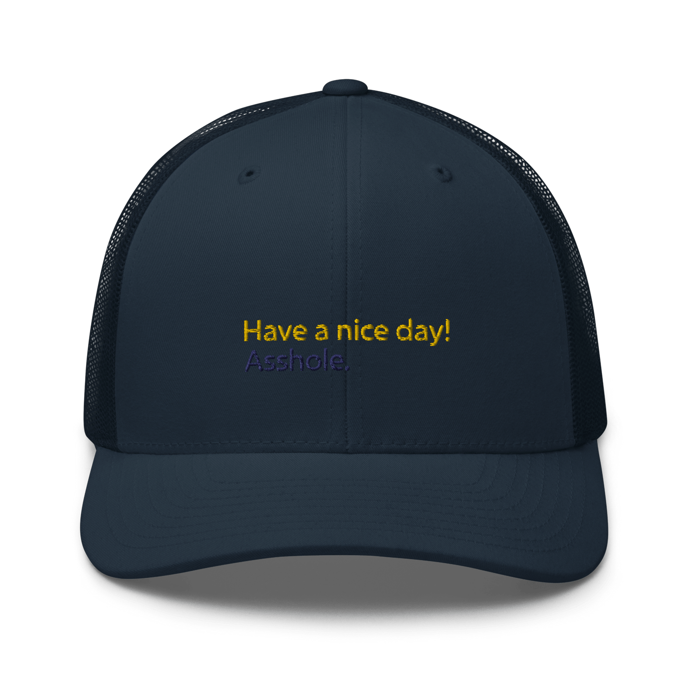 Have a nice day! (asshole) Trucker Cap - Navy - - Just Another Cap Store
