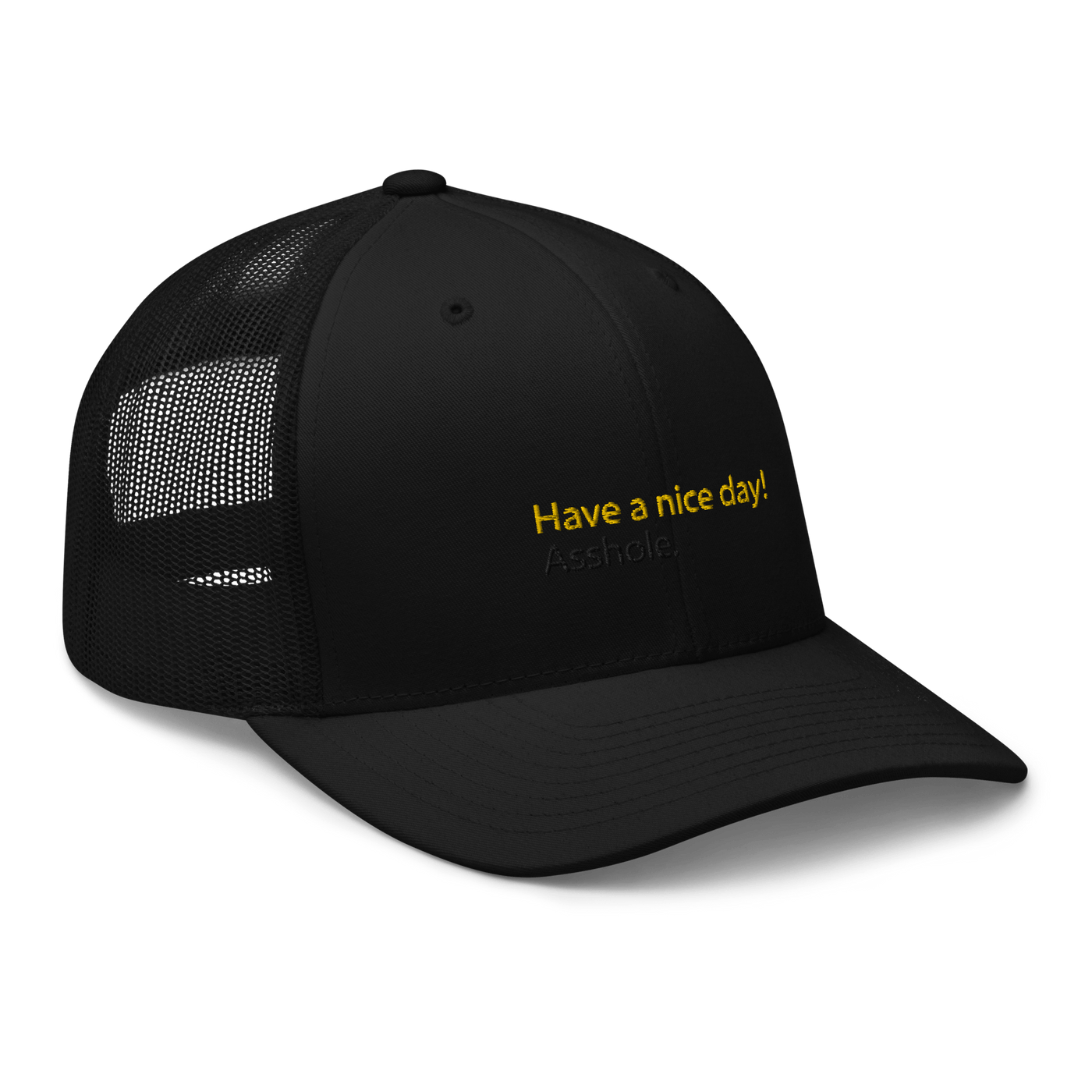 Have a nice day! (asshole) Trucker Cap - Black - - Just Another Cap Store