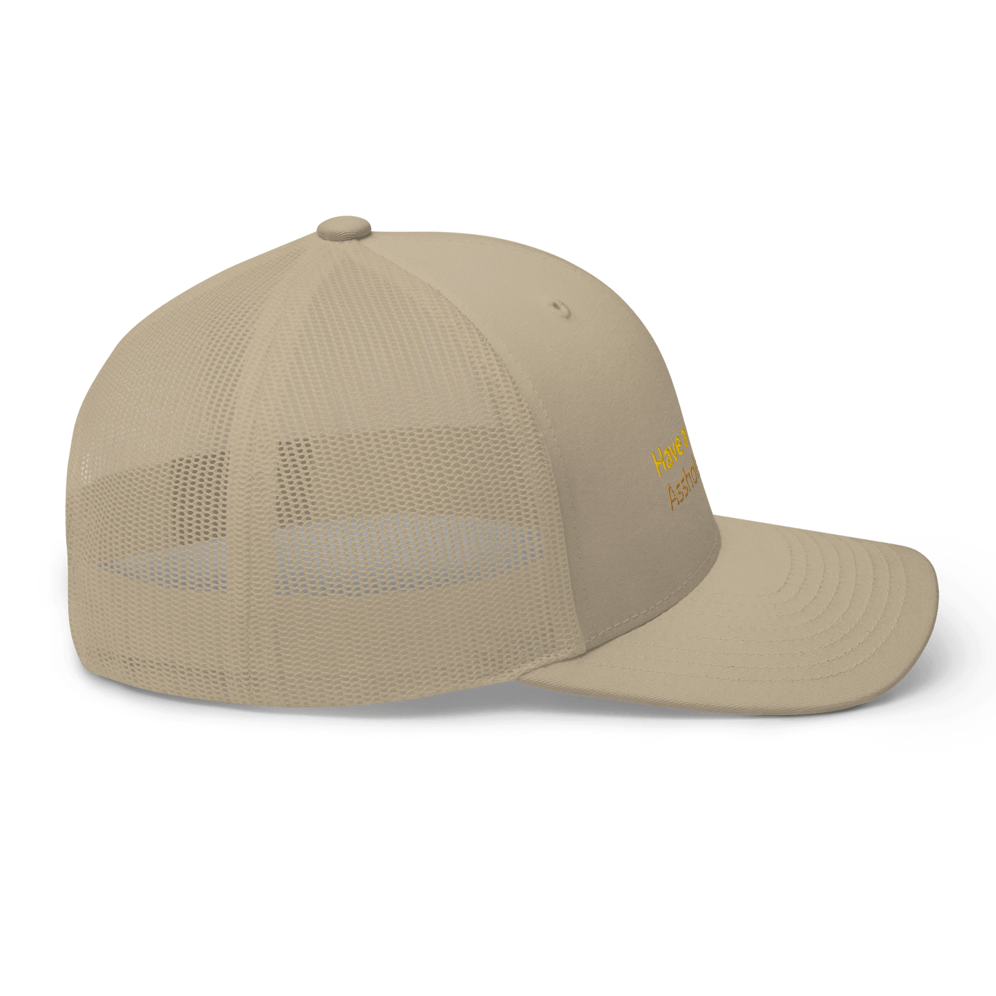 Have a nice day! (asshole) Trucker Cap - Khaki - - Just Another Cap Store