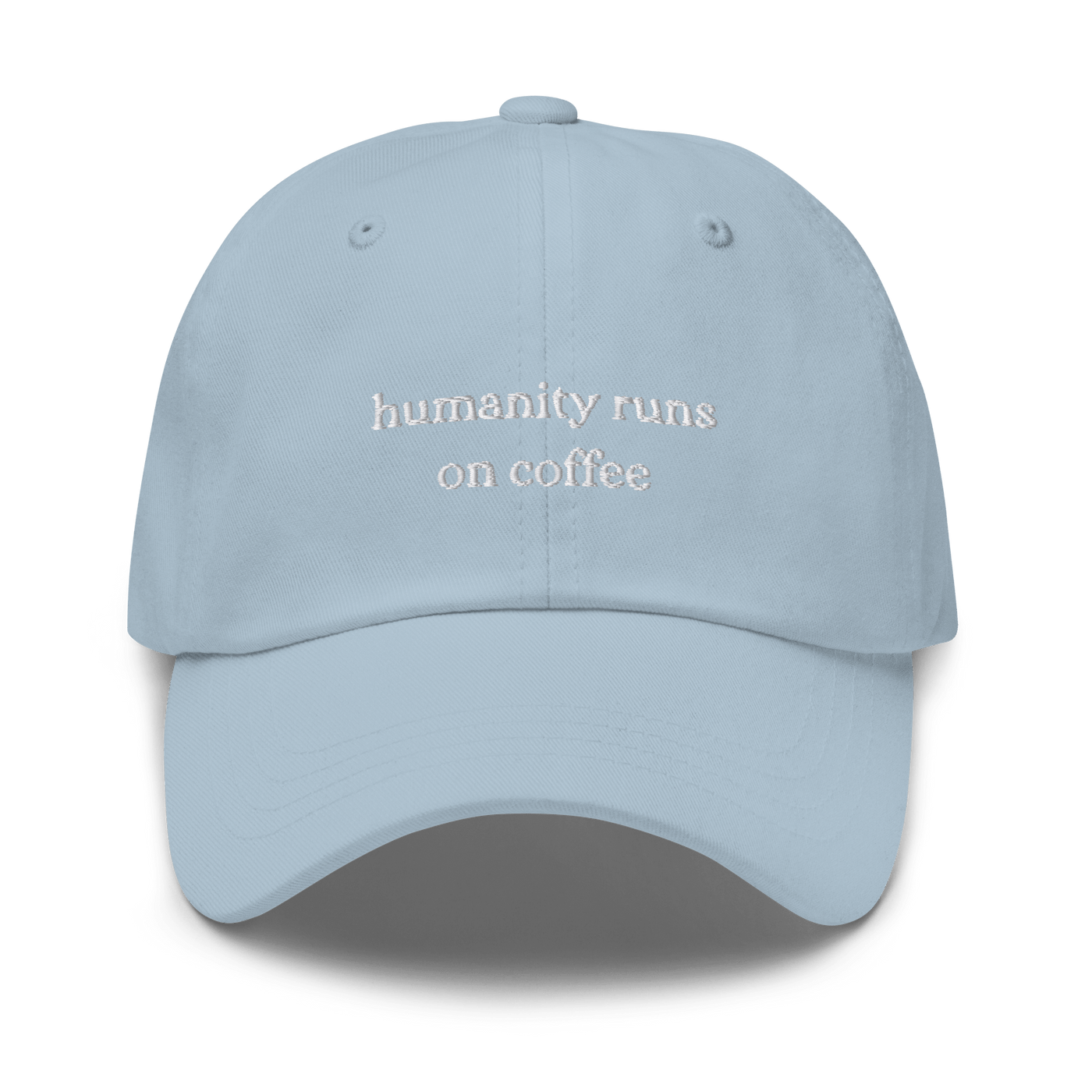 Humanity Runs on Coffee Dad hat - Light Blue - - Just Another Cap Store