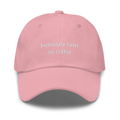 Humanity Runs on Coffee Dad hat - Pink - - Just Another Cap Store