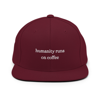 Humanity runs on coffee Snapback Hat - Maroon - - Just Another Cap Store