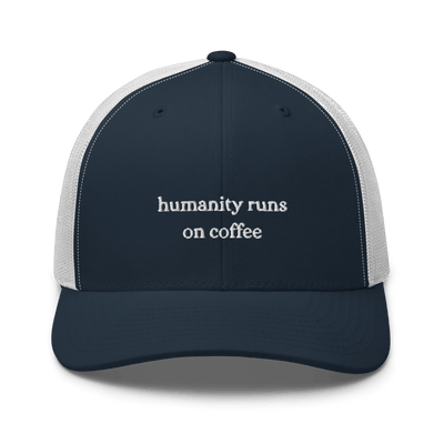 Humanity Runs on Coffee Trucker Cap - Navy/ White - - Just Another Cap Store
