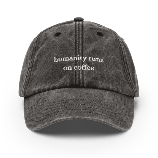 Humanity Runs on Coffee Vintage Hat - Vintage Black - - Just Another Cap Store