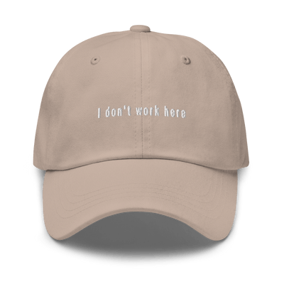 I don't work here Dad hat - Stone - - Just Another Cap Store