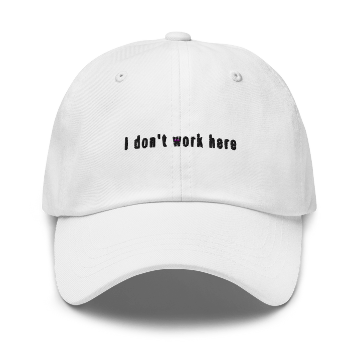 I don't work here Dad hat – Just Another Cap Store