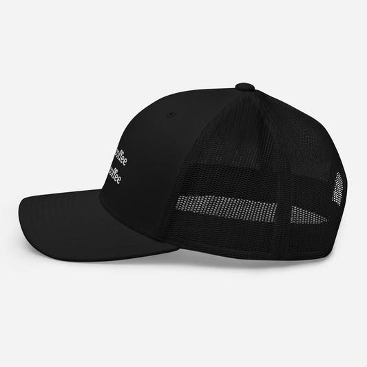 I put coffee in my coffee Trucker Cap - Black - - Just Another Cap Store