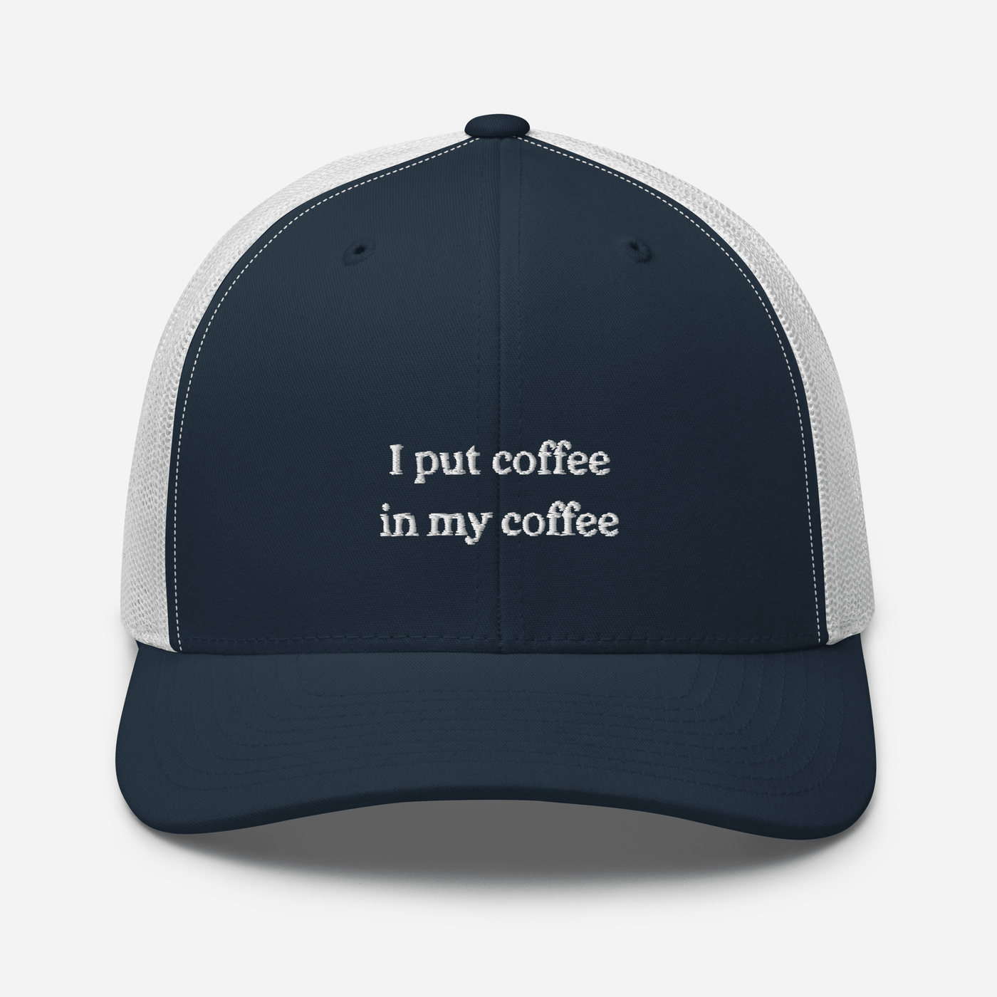 I put coffee in my coffee Trucker Cap - Navy/ White - - Just Another Cap Store