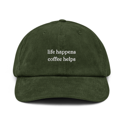 Life Happens Coffee Helps Corduroy hat - Dark Olive - - Just Another Cap Store