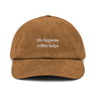 Life Happens Coffee Helps Corduroy hat - Camel - - Just Another Cap Store