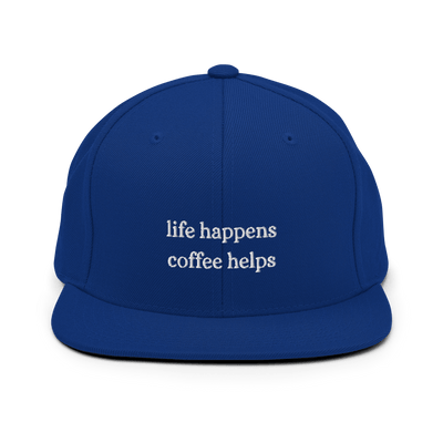 Life Happens Coffee Helps Snapback Hat - Royal Blue - - Just Another Cap Store
