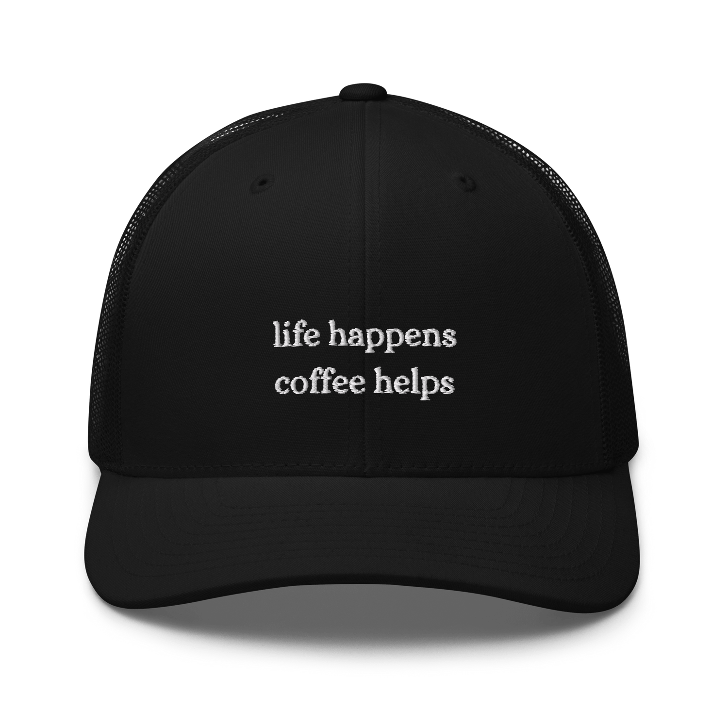 Life Happens Coffee Helps Trucker Cap