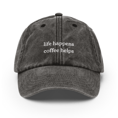 Life Happens Coffee Helps Vintage Hat - Vintage Black - - Just Another Cap Store