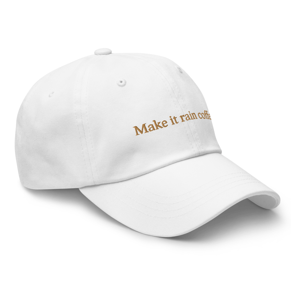 Make it rain coffee Dad hat - White - - Just Another Cap Store