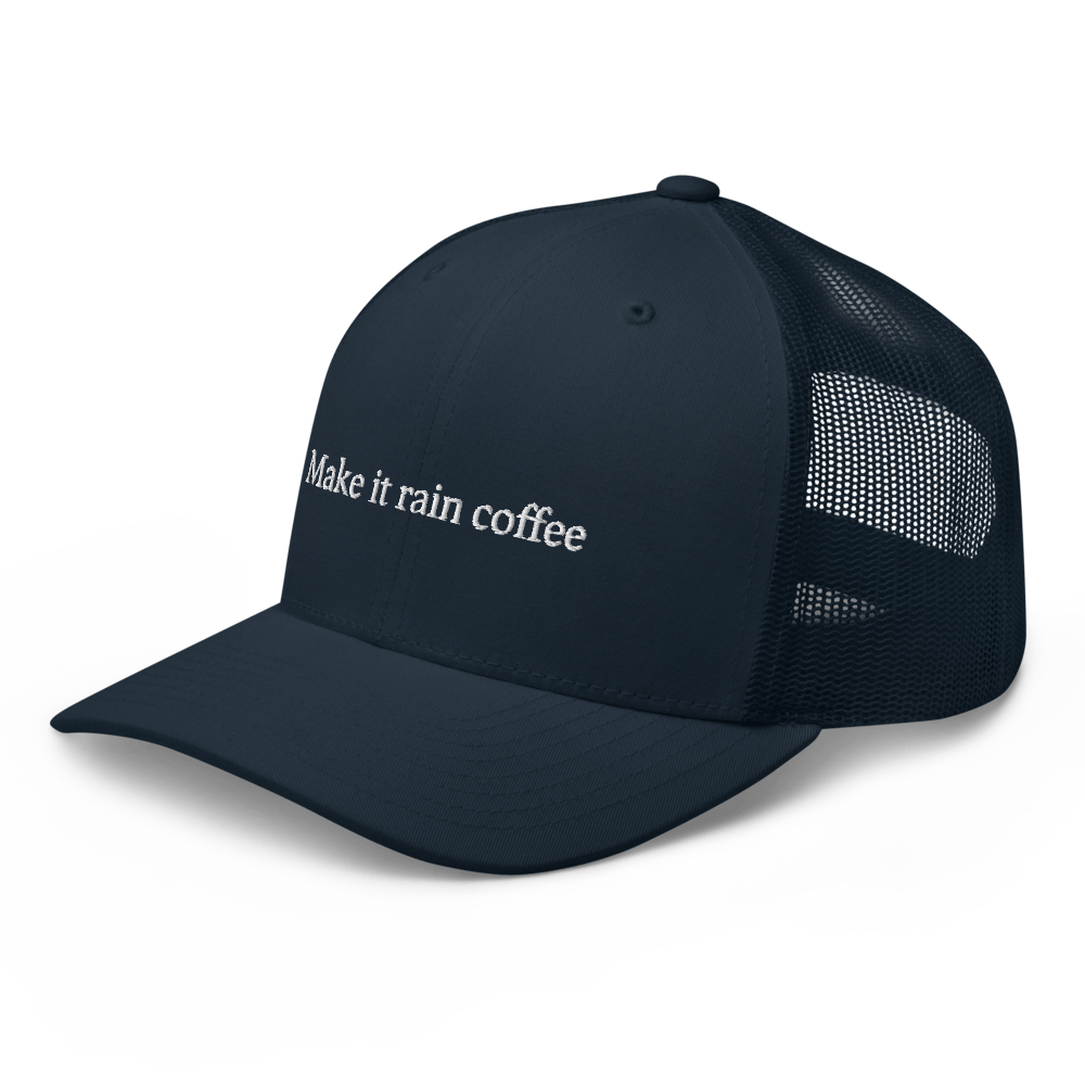 Make it Rain Coffee Trucker Cap - Navy - - Just Another Cap Store
