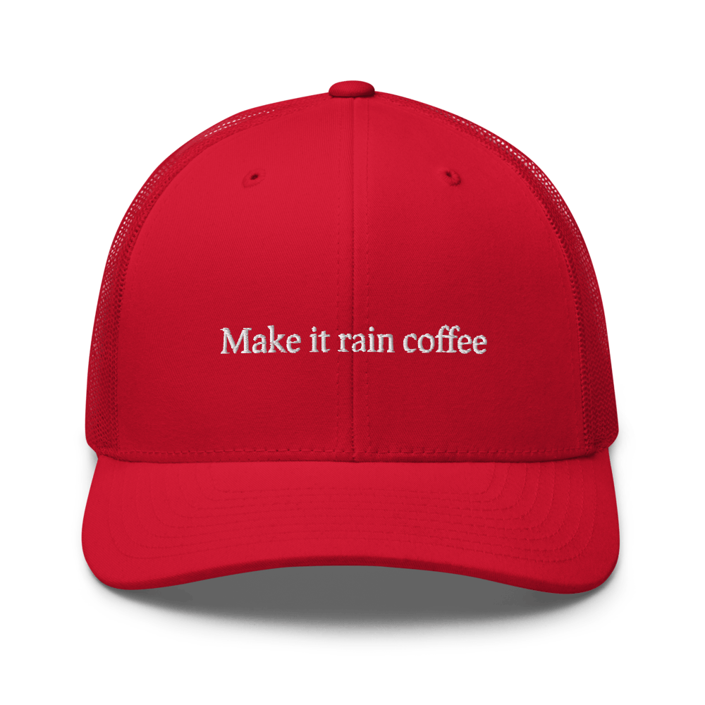 Make it Rain Coffee Trucker Cap Just Another Cap Store