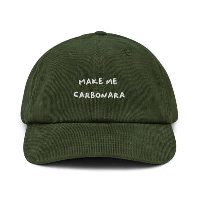 Make me Carbonara Corduroy hat - Dark Olive - - Just Another Cap Store
