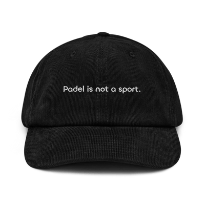 Padel is not a sport. Corduroy hat - Black - - Just Another Cap Store