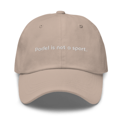 Padel is not a sport Dad hat - Stone - - Just Another Cap Store