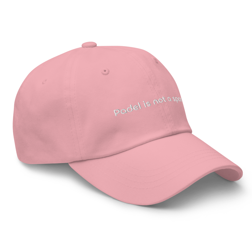 Padel is not a sport Dad hat - Pink - - Just Another Cap Store