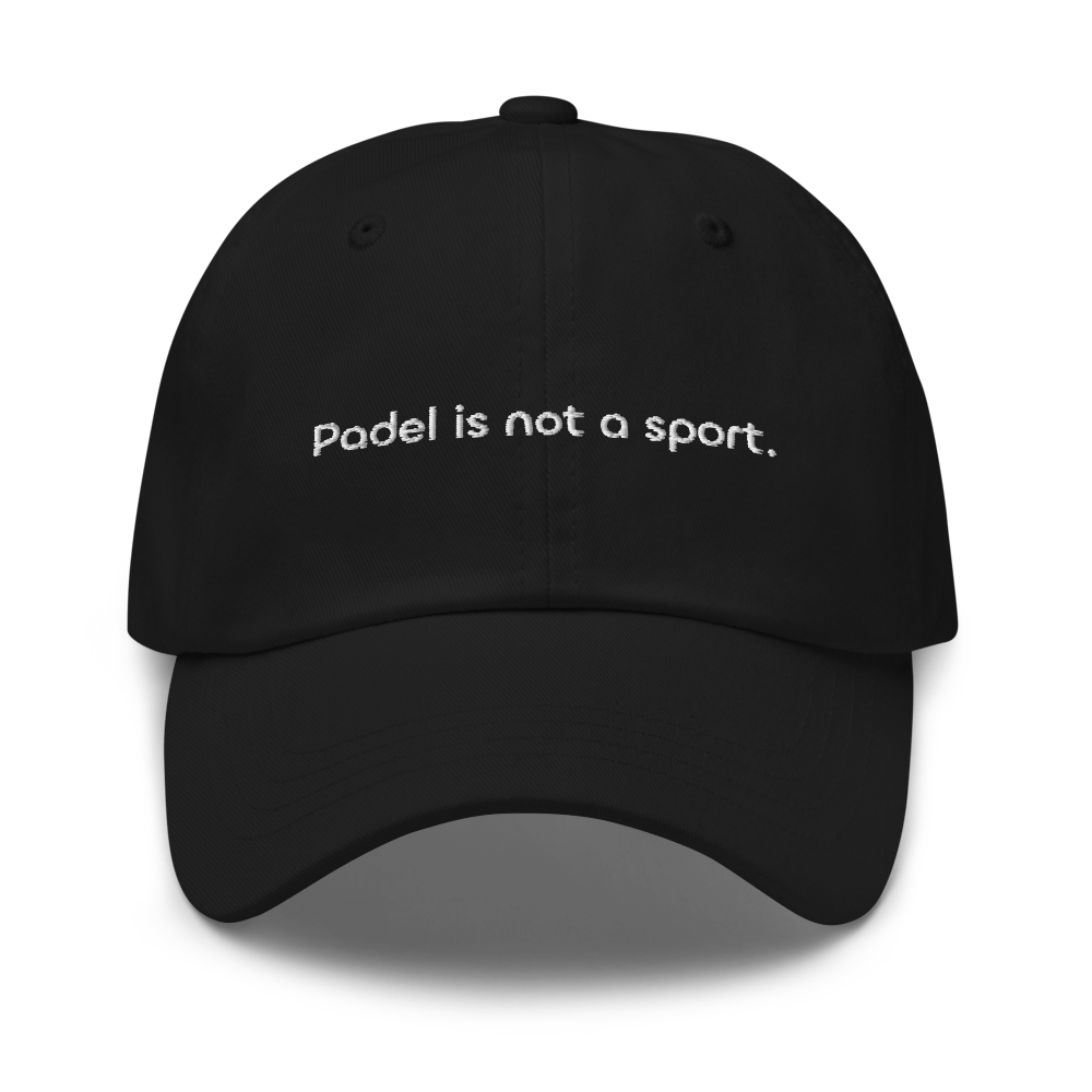 Padel is not a sport Dad hat - Black - - Just Another Cap Store