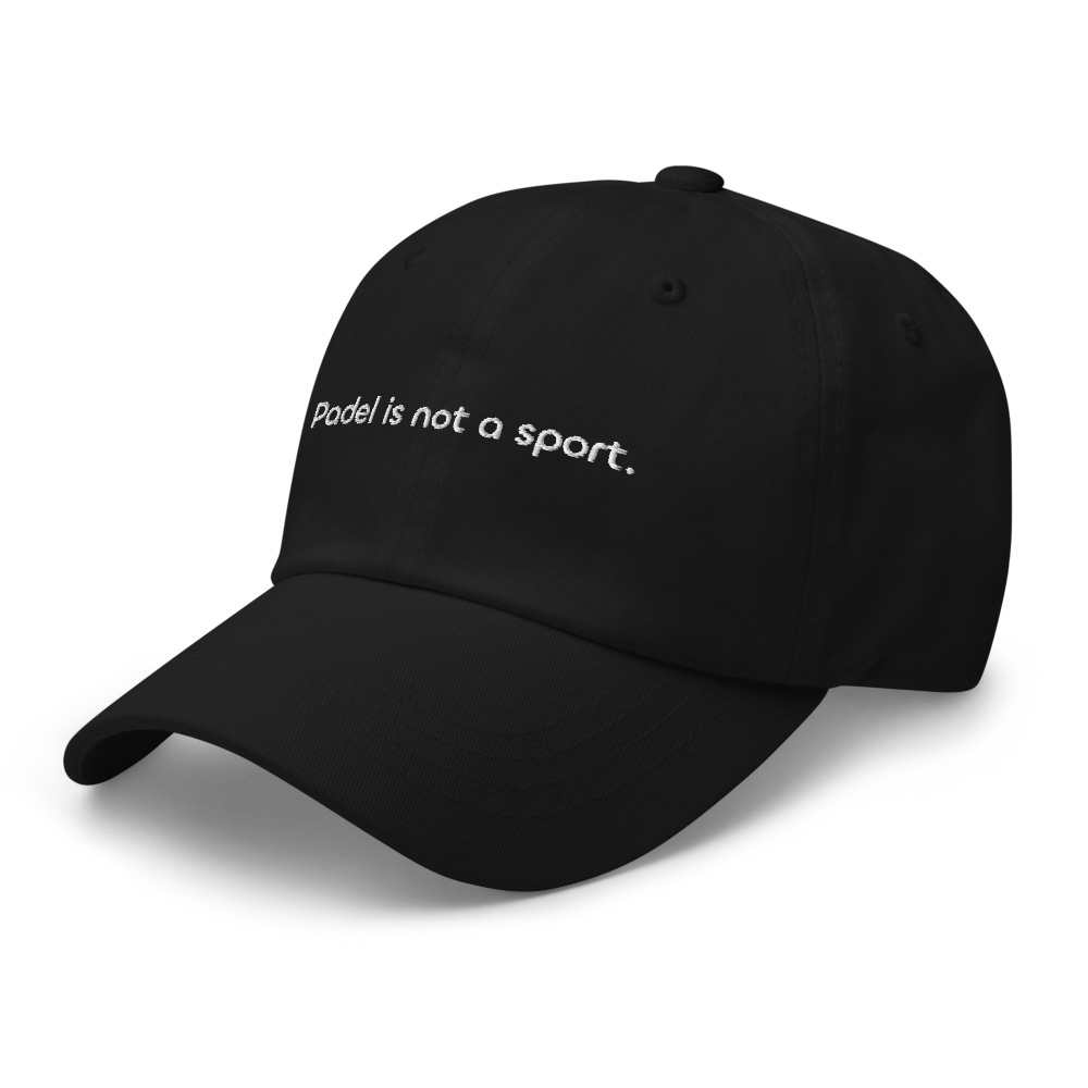 Padel is not a sport Dad hat - Black - - Just Another Cap Store