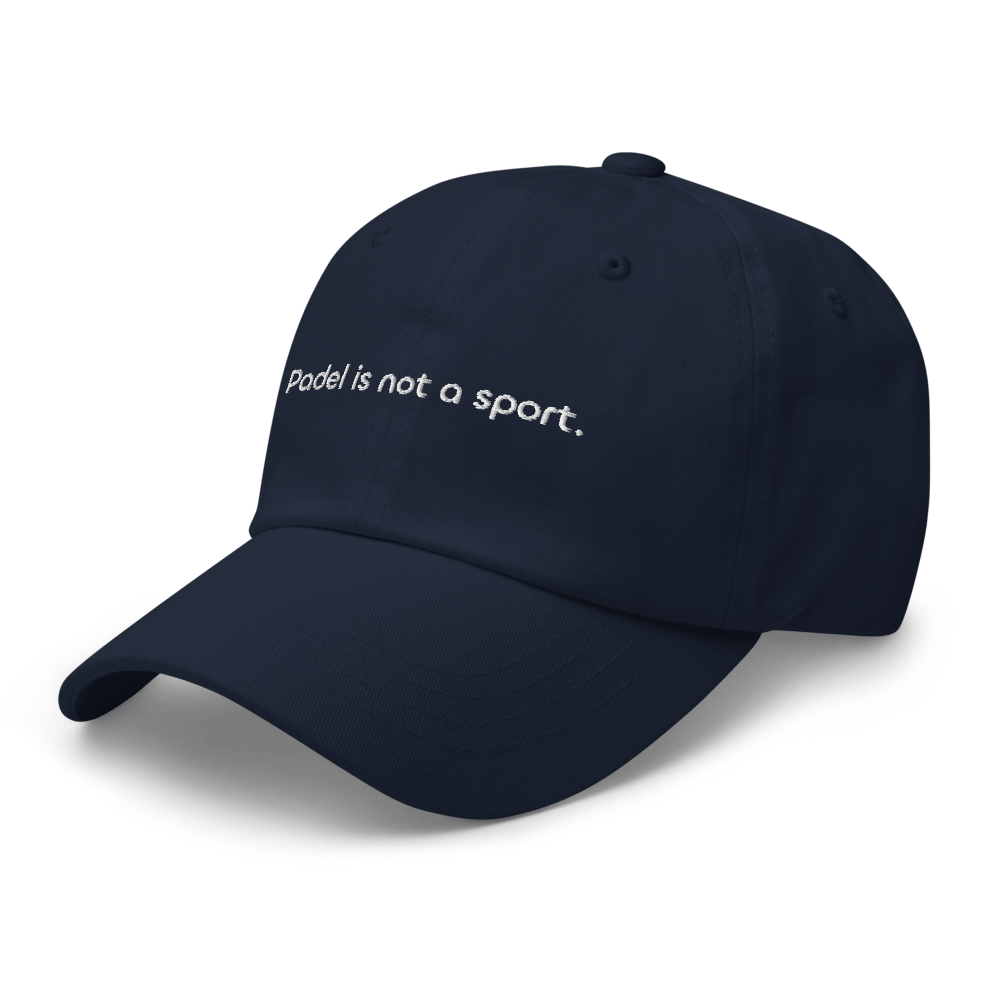 Padel is not a sport Dad hat - Navy - - Just Another Cap Store